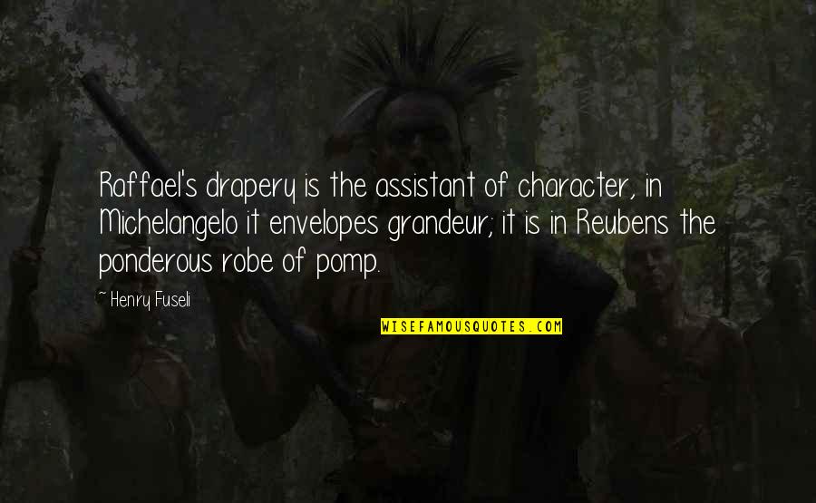 Nozzles For Gas Quotes By Henry Fuseli: Raffael's drapery is the assistant of character, in Nozzles For Gas Quotes By Henry Fuseli: Raffael's drapery is the assistant of character, in