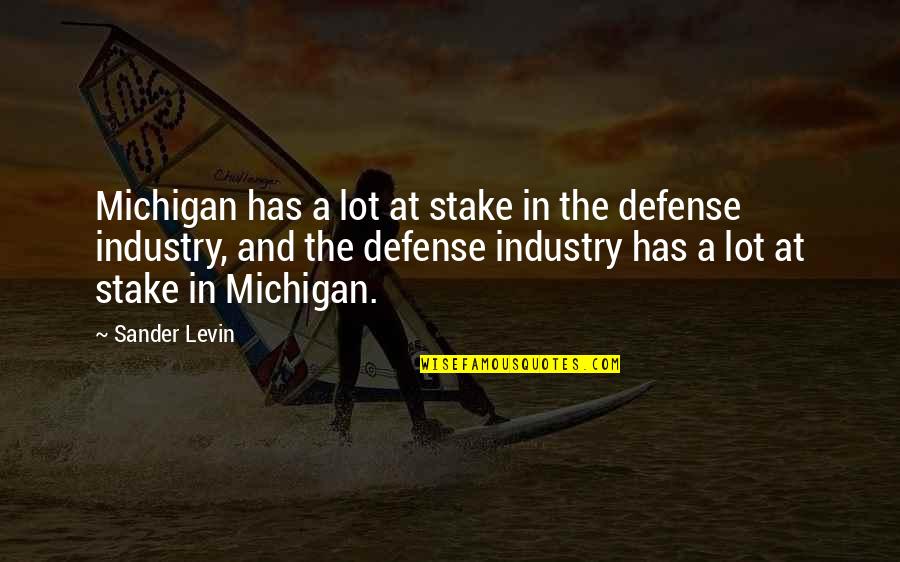 Nozzles Quotes By Sander Levin: Michigan has a lot at stake in the