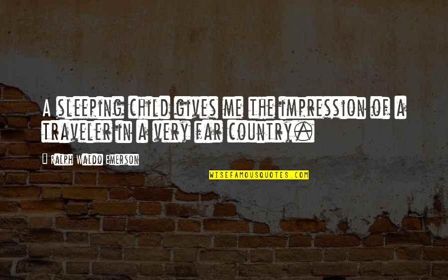 Npcs Code Quotes By Ralph Waldo Emerson: A sleeping child gives me the impression of