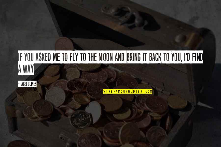 Npm Smart Quotes By Abbi Glines: If you asked me to fly to the