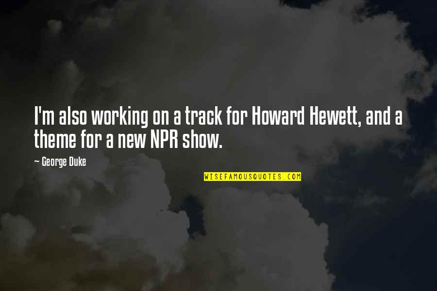 Npr's Quotes By George Duke: I'm also working on a track for Howard