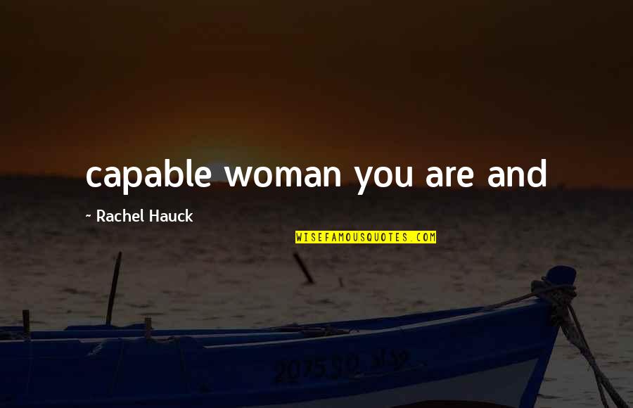 Nra Pro Gun Control Quotes By Rachel Hauck: capable woman you are and Nra Pro Gun Control Quotes By Rachel Hauck: capable woman you are and