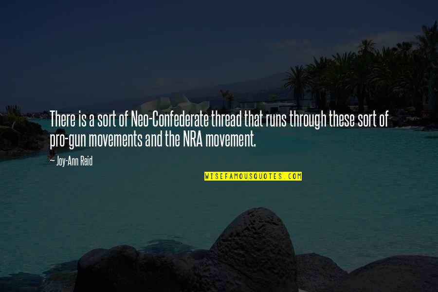 Nra Quotes By Joy-Ann Reid: There is a sort of Neo-Confederate thread that Nra Quotes By Joy-Ann Reid: There is a sort of Neo-Confederate thread that