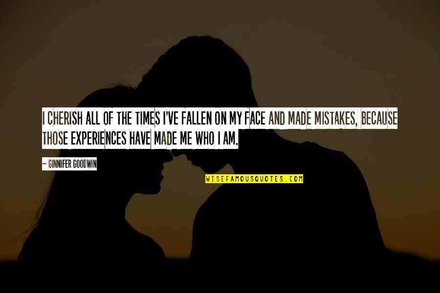 Nripati Bhusan Quotes By Ginnifer Goodwin: I cherish all of the times I've fallen