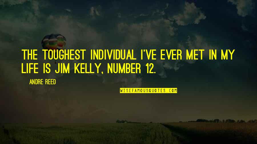Nrityanjali Quotes By Andre Reed: The toughest individual I've ever met in my