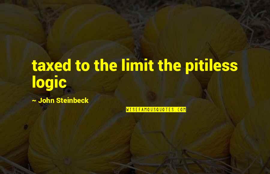 Nrma Ctp Insurance Quotes By John Steinbeck: taxed to the limit the pitiless logic Nrma Ctp Insurance Quotes By John Steinbeck: taxed to the limit the pitiless logic