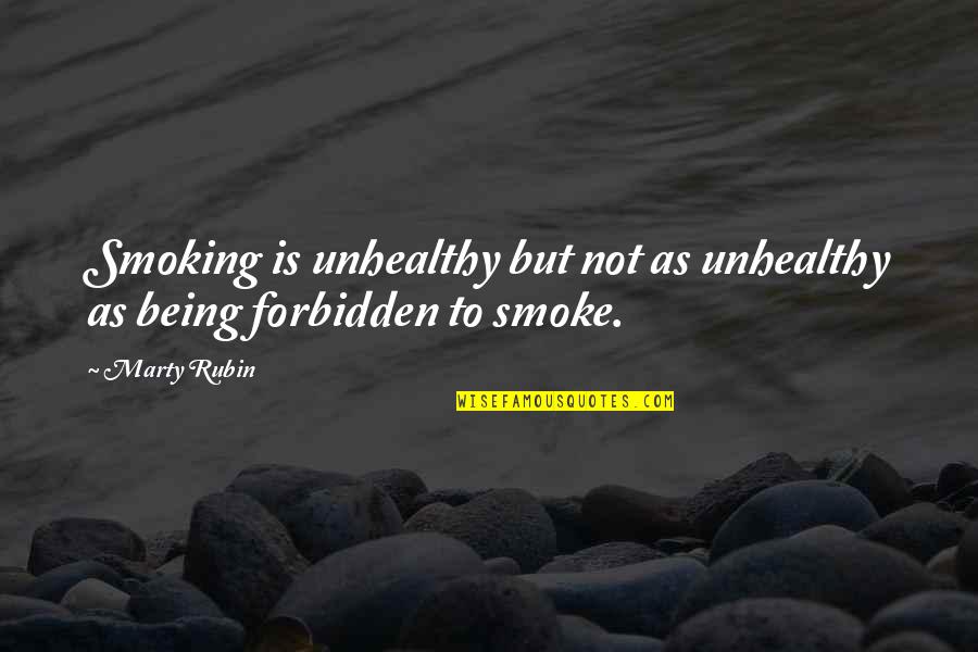 Nroda Glasses Quotes By Marty Rubin: Smoking is unhealthy but not as unhealthy as