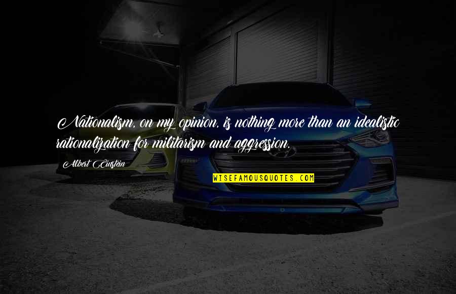 Nrodge1 Quotes By Albert Einstein: Nationalism, on my opinion, is nothing more than Nrodge1 Quotes By Albert Einstein: Nationalism, on my opinion, is nothing more than
