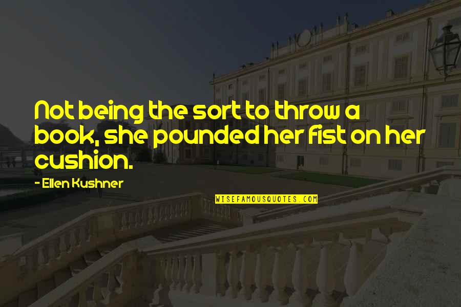 Nsabimana Callixte Quotes By Ellen Kushner: Not being the sort to throw a book,