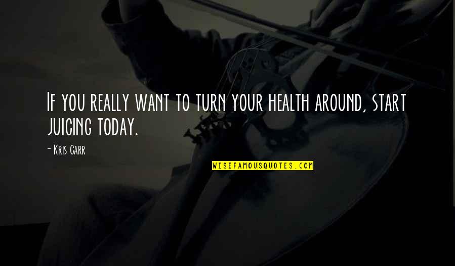 Nsasi 7 Quotes By Kris Carr: If you really want to turn your health