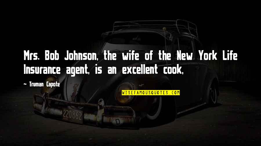 Nsc 68 Quotes By Truman Capote: Mrs. Bob Johnson, the wife of the New