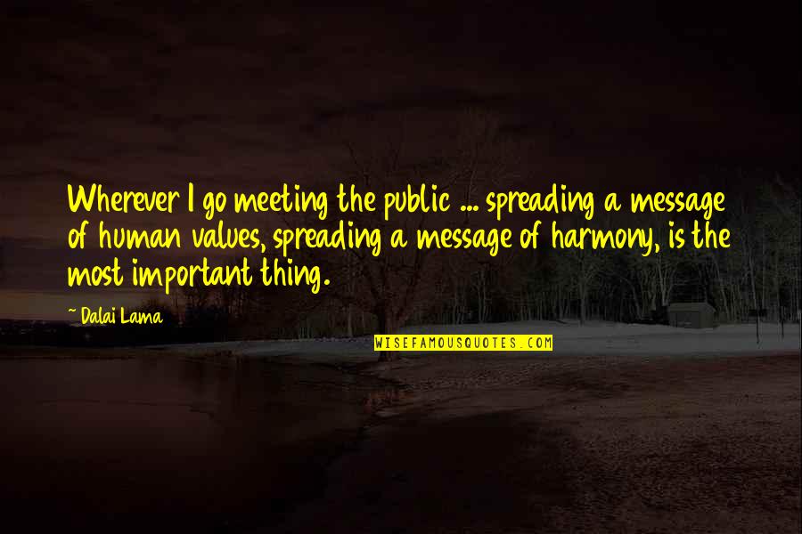Nsdap Tinnies Quotes By Dalai Lama: Wherever I go meeting the public ... spreading Nsdap Tinnies Quotes By Dalai Lama: Wherever I go meeting the public ... spreading