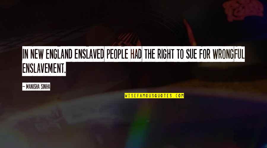 Nse Live Streaming Quotes By Manisha Sinha: In New England enslaved people had the right