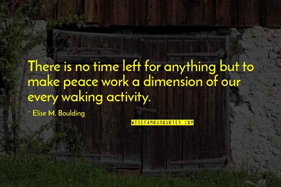 Nsimba E Quotes By Elise M. Boulding: There is no time left for anything but