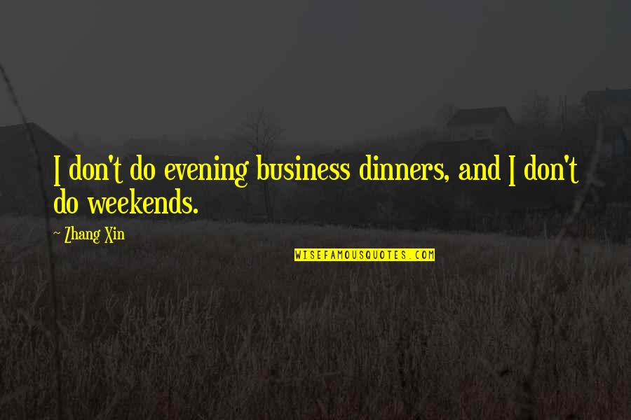 Nsis Writeregstr Quotes By Zhang Xin: I don't do evening business dinners, and I