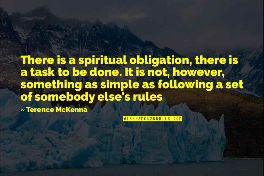 Nstorm Quotes By Terence McKenna: There is a spiritual obligation, there is a