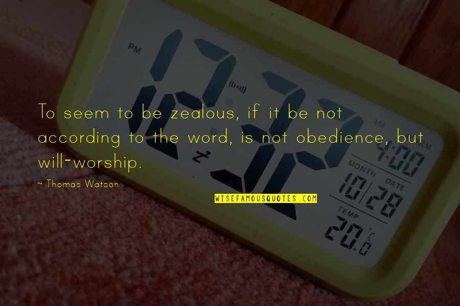 Nsv Quotes By Thomas Watson: To seem to be zealous, if it be Nsv Quotes By Thomas Watson: To seem to be zealous, if it be