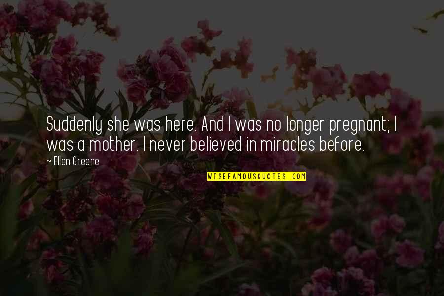 Nsync Simpsons Quotes By Ellen Greene: Suddenly she was here. And I was no