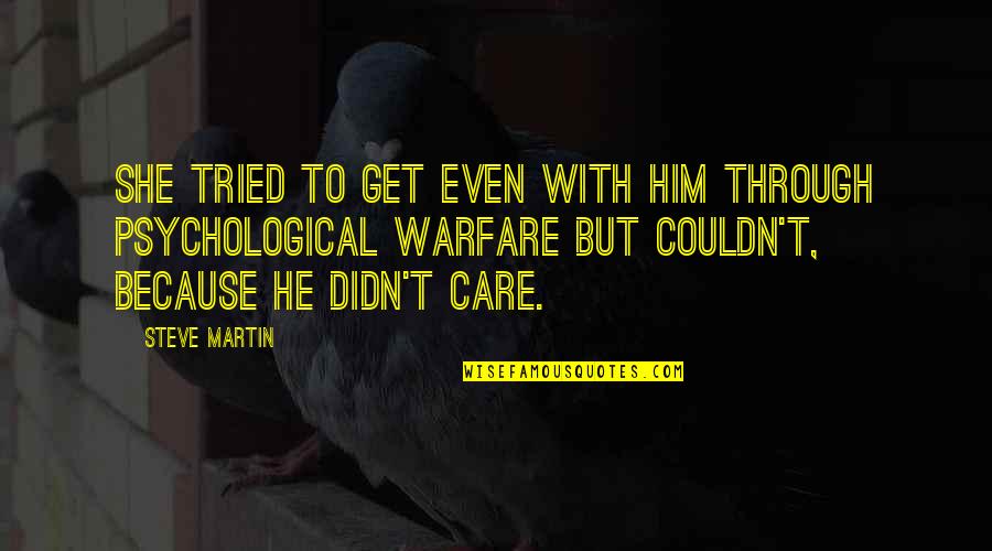 Ntelalhw Quotes By Steve Martin: She tried to get even with him through Ntelalhw Quotes By Steve Martin: She tried to get even with him through