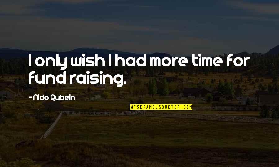 Ntng Quotes By Nido Qubein: I only wish I had more time for