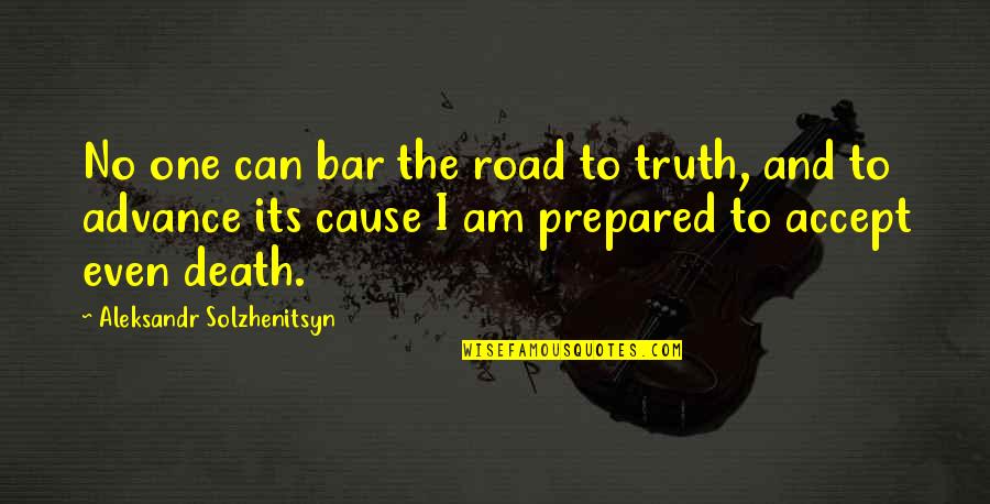 Ntora Mpakogianni Quotes By Aleksandr Solzhenitsyn: No one can bar the road to truth, Ntora Mpakogianni Quotes By Aleksandr Solzhenitsyn: No one can bar the road to truth,