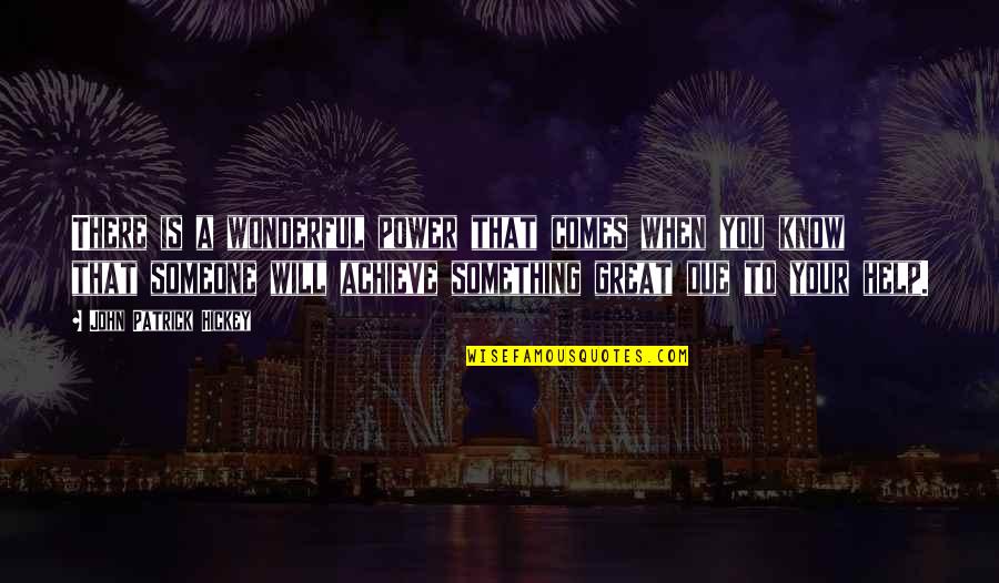 Ntosh Madlingozis Age Quotes By John Patrick Hickey: There is a wonderful power that comes when Ntosh Madlingozis Age Quotes By John Patrick Hickey: There is a wonderful power that comes when