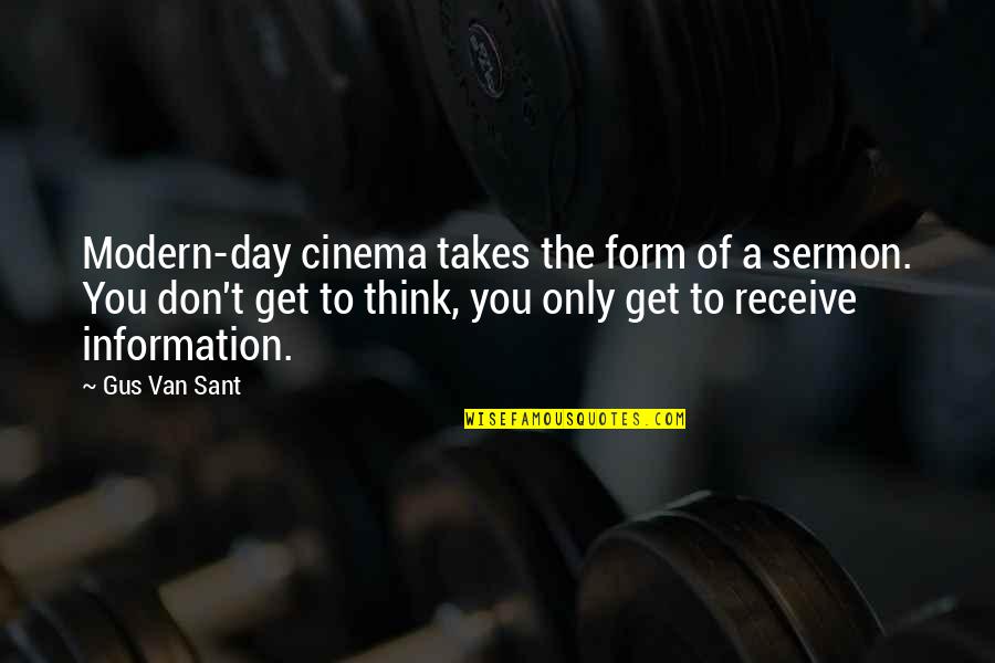Ntpc Quote Quotes By Gus Van Sant: Modern-day cinema takes the form of a sermon.