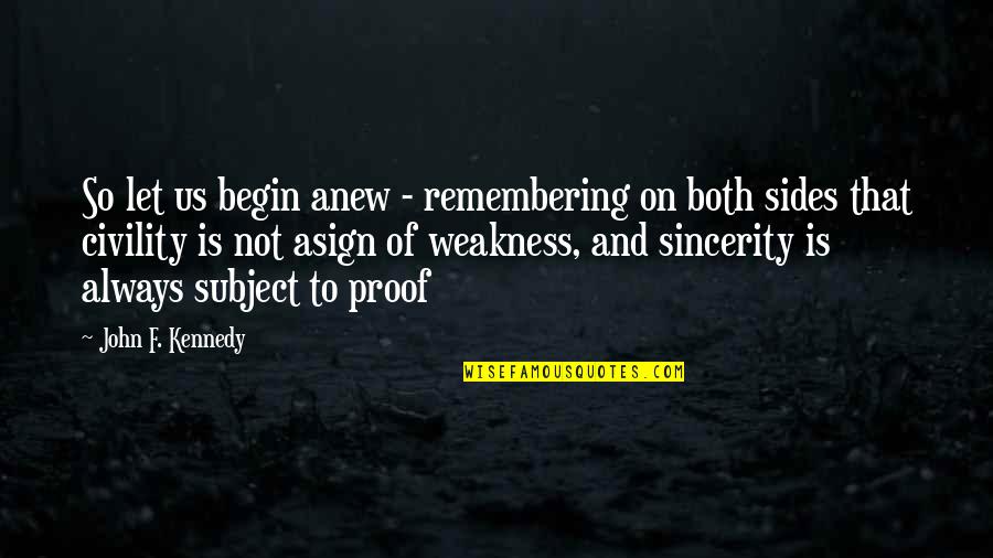 Ntreg Vs Itreg Quotes By John F. Kennedy: So let us begin anew - remembering on
