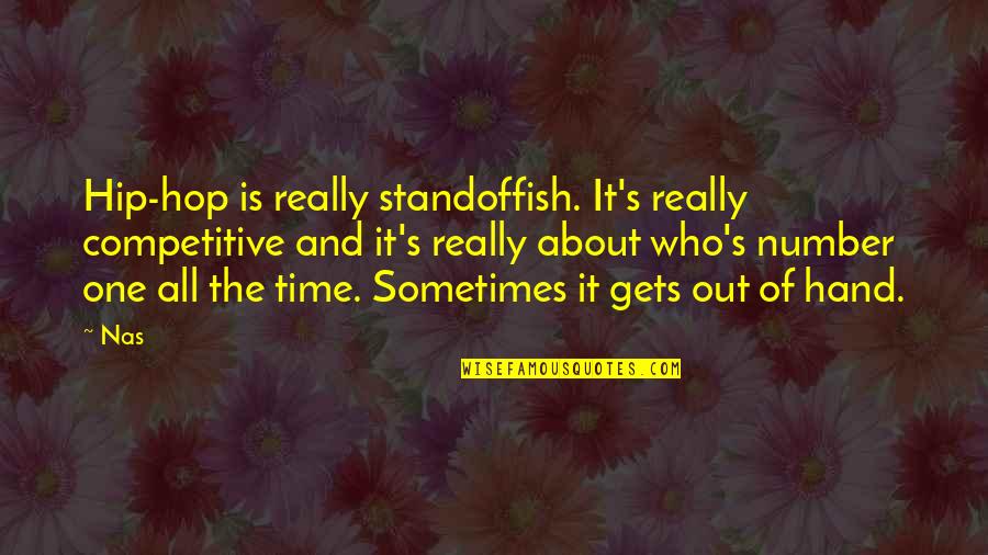 Ntst Quotes By Nas: Hip-hop is really standoffish. It's really competitive and Ntst Quotes By Nas: Hip-hop is really standoffish. It's really competitive and