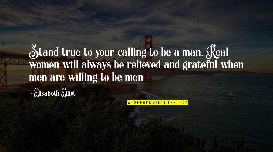Ntvg Enganchados Quotes By Elisabeth Elliot: Stand true to your calling to be a Ntvg Enganchados Quotes By Elisabeth Elliot: Stand true to your calling to be a
