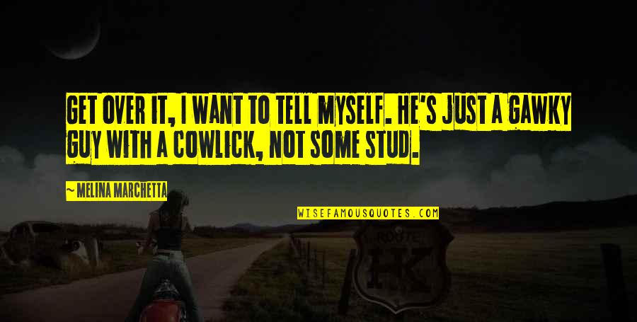 Ntvg Enganchados Quotes By Melina Marchetta: Get over it, I want to tell myself. Ntvg Enganchados Quotes By Melina Marchetta: Get over it, I want to tell myself.