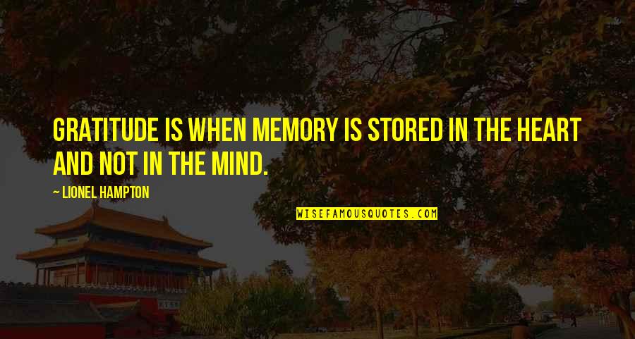 Nuace Mounting Quotes By Lionel Hampton: Gratitude is when memory is stored in the Nuace Mounting Quotes By Lionel Hampton: Gratitude is when memory is stored in the