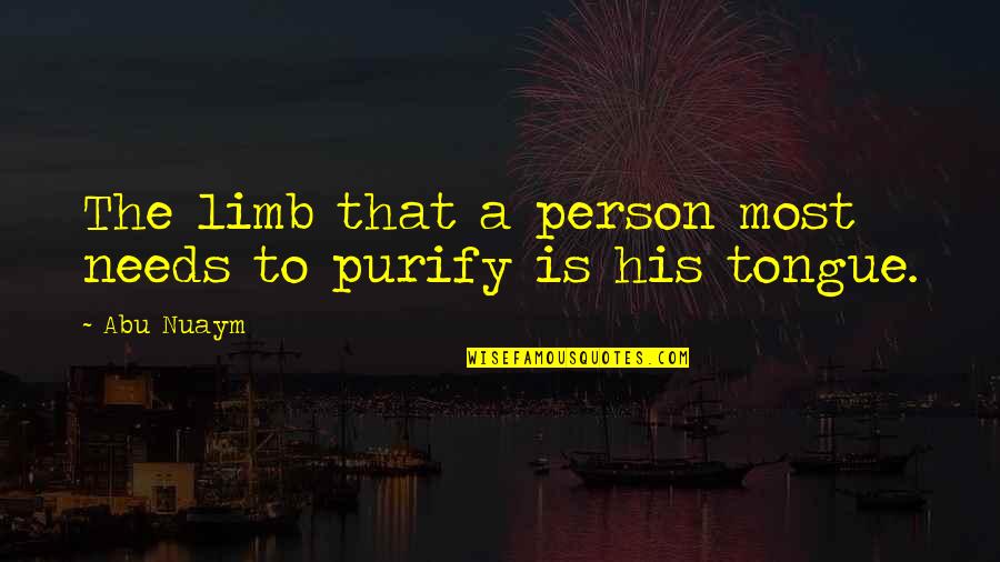 Nuaym Quotes By Abu Nuaym: The limb that a person most needs to