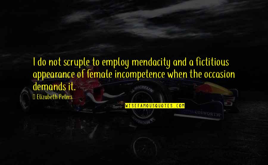 Nubar Gulbenkian Quotes By Elizabeth Peters: I do not scruple to employ mendacity and
