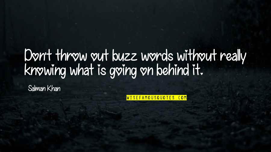 Nubian Princess Quotes By Salman Khan: Don't throw out buzz words without really knowing