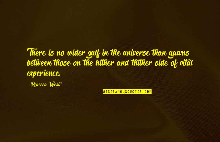 Nubila Latin Quotes By Rebecca West: There is no wider gulf in the universe Nubila Latin Quotes By Rebecca West: There is no wider gulf in the universe