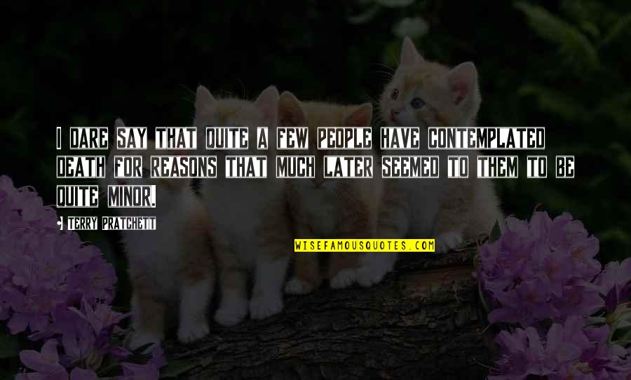 Nubret Bodybuilder Quotes By Terry Pratchett: I dare say that quite a few people