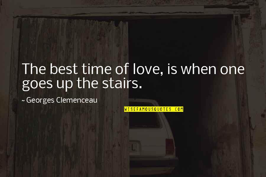 Nucanoe Quotes By Georges Clemenceau: The best time of love, is when one Nucanoe Quotes By Georges Clemenceau: The best time of love, is when one