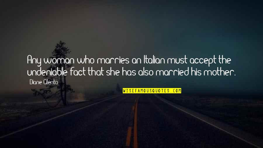 Nuccia Cardinali Quotes By Diane Cilento: Any woman who marries an Italian must accept Nuccia Cardinali Quotes By Diane Cilento: Any woman who marries an Italian must accept