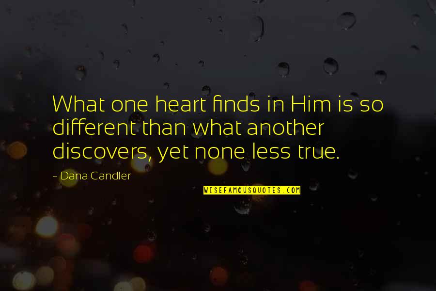 Nucl Aire Avantages Quotes By Dana Candler: What one heart finds in Him is so
