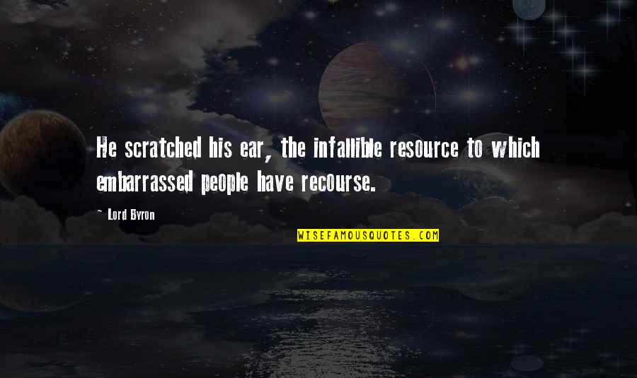 Nuclear Medicine Technologist Quotes By Lord Byron: He scratched his ear, the infallible resource to Nuclear Medicine Technologist Quotes By Lord Byron: He scratched his ear, the infallible resource to