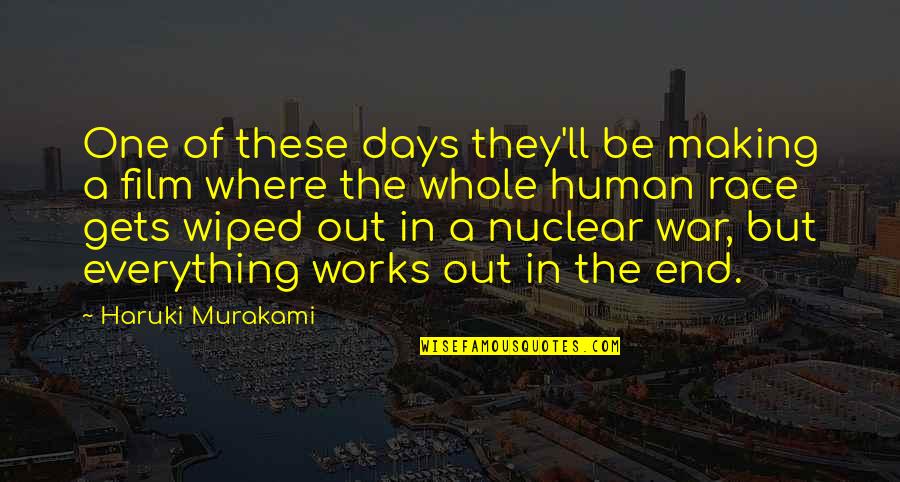 Nuclear Quotes By Haruki Murakami: One of these days they'll be making a