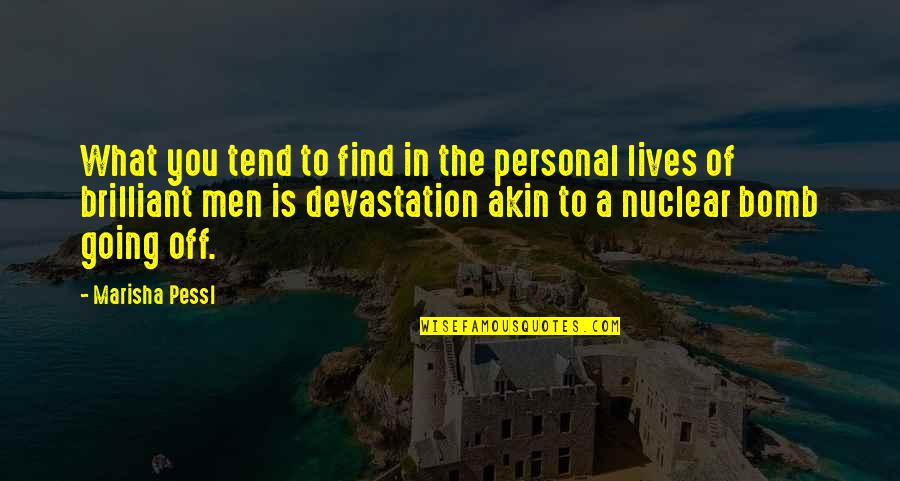 Nuclear Quotes By Marisha Pessl: What you tend to find in the personal