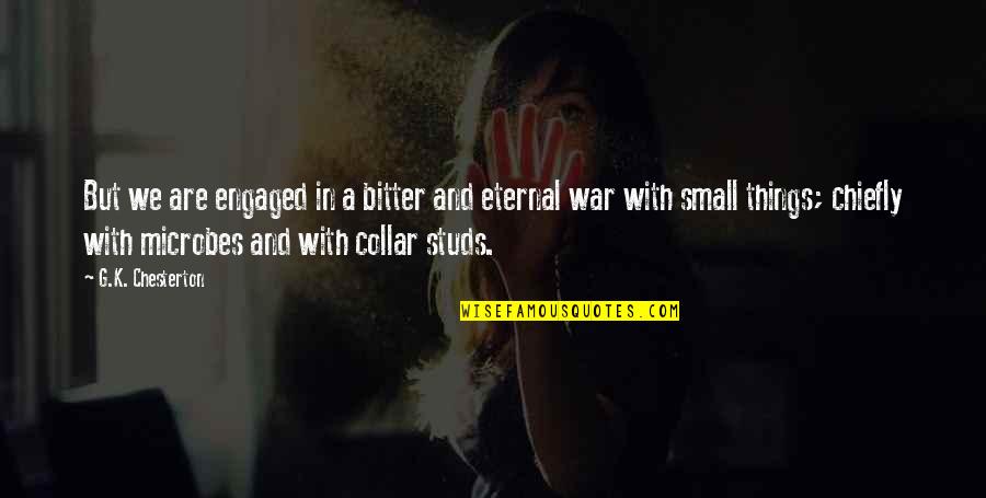 Nucleobases Quotes By G.K. Chesterton: But we are engaged in a bitter and Nucleobases Quotes By G.K. Chesterton: But we are engaged in a bitter and