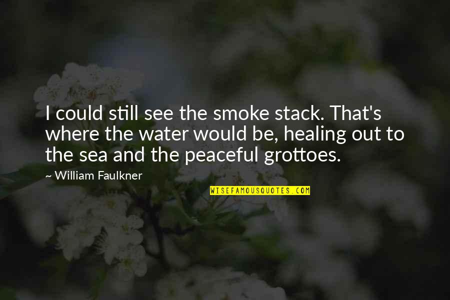 Nudnees Quotes By William Faulkner: I could still see the smoke stack. That's