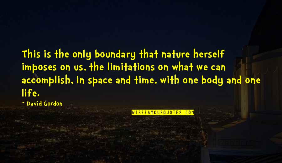 Nudzic Quotes By David Gordon: This is the only boundary that nature herself