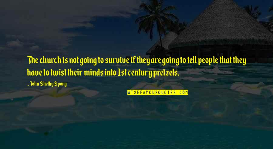 Nuhash Quotes By John Shelby Spong: The church is not going to survive if Nuhash Quotes By John Shelby Spong: The church is not going to survive if