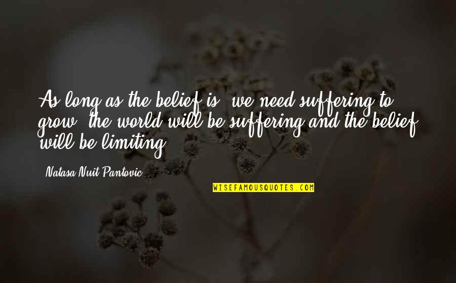 Nuit #1 Quotes By Natasa Nuit Pantovic: As long as the belief is: we need