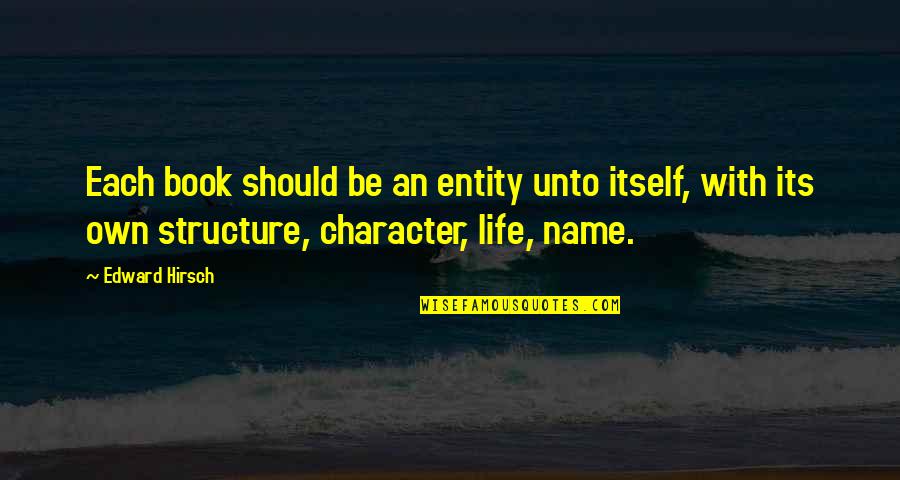 Nuits De Fourviere Quotes By Edward Hirsch: Each book should be an entity unto itself, Nuits De Fourviere Quotes By Edward Hirsch: Each book should be an entity unto itself,