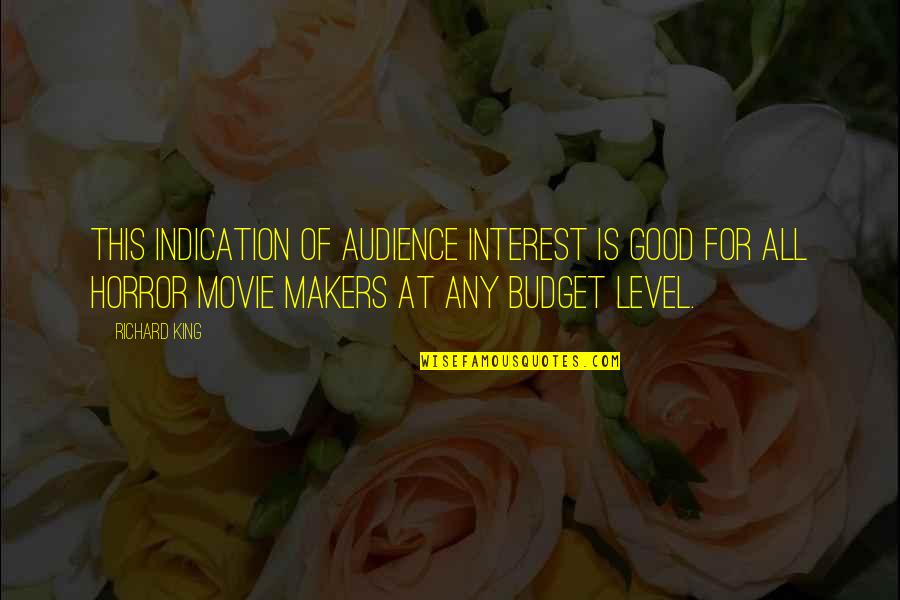 Nukkuminen Quotes By Richard King: This indication of audience interest is good for